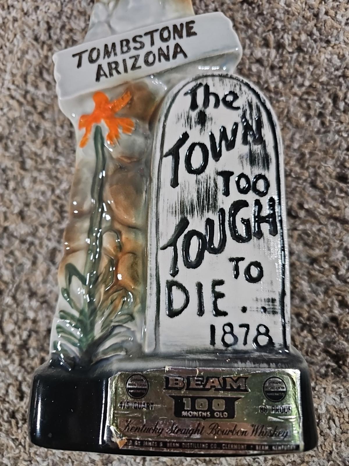Tombstone Arizona Too Tough To Die EMPTY 100 Month Old Collector BEAM Bottle